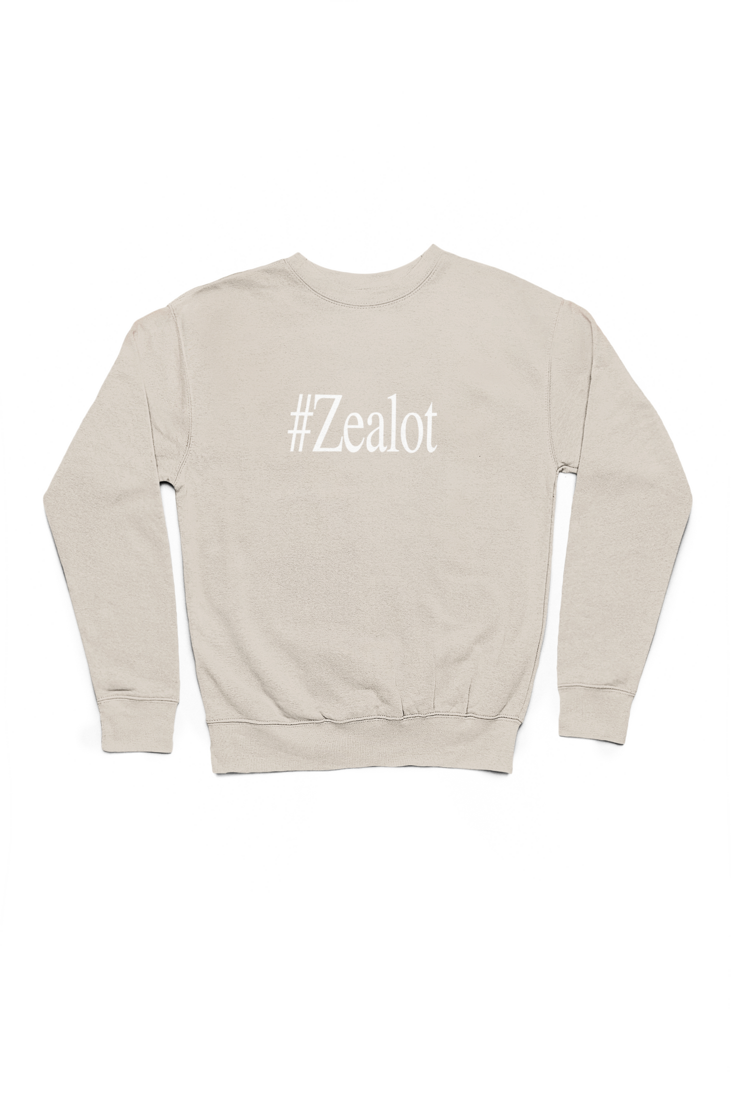 #ZEALOT Sweatshirt (Neutral Colors)